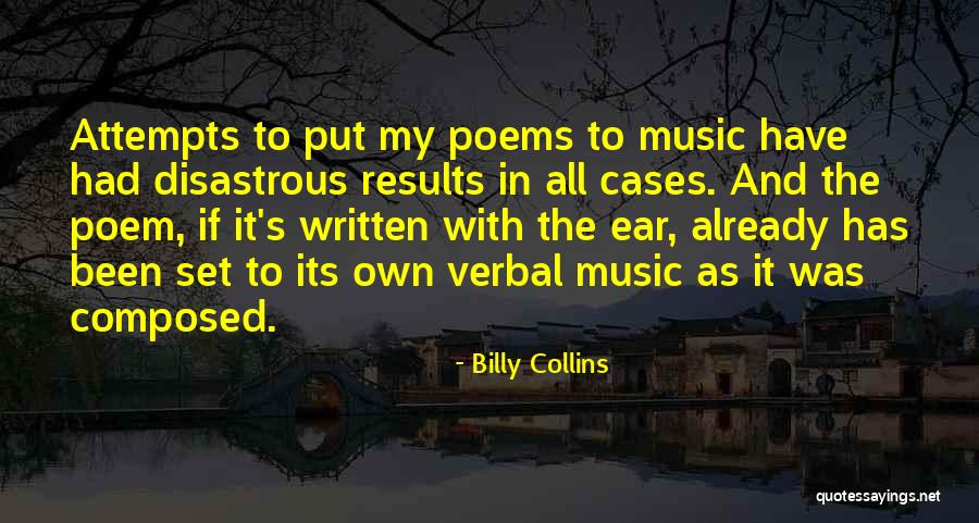 Results Come To Those Put Quotes By Billy Collins Results Come To Those Put Quotes By Billy Collins