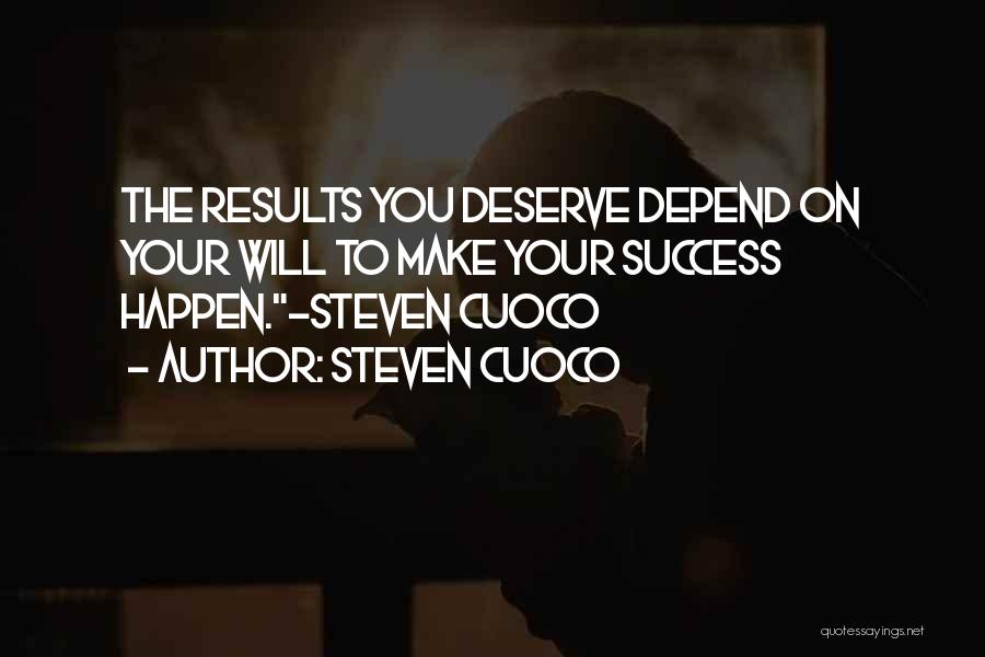 Results Day Quotes By Steven Cuoco