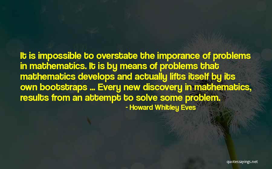 Results In Mathematics Quotes By Howard Whitley Eves Results In Mathematics Quotes By Howard Whitley Eves