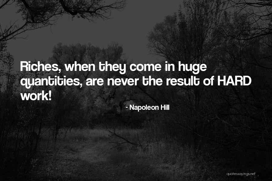 Results Of Hard Work Quotes By Napoleon Hill