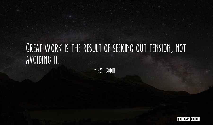 Results Tension Quotes By Seth Godin Results Tension Quotes By Seth Godin