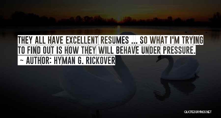 Resumes Quotes By Hyman G. Rickover