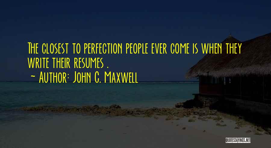 Resumes Quotes By John C. Maxwell