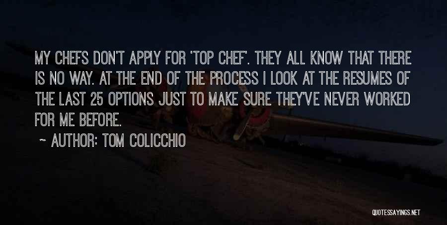 Resumes Quotes By Tom Colicchio