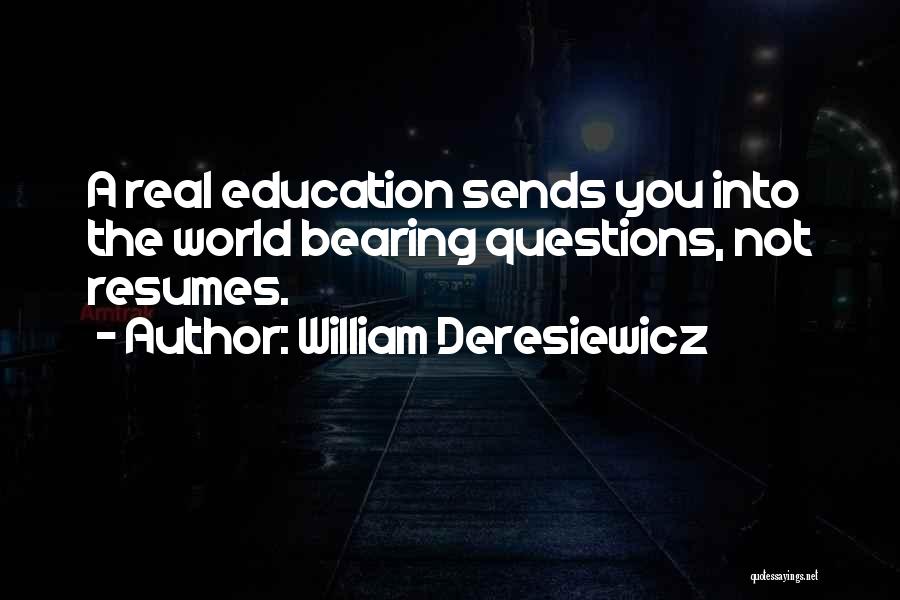 Resumes Quotes By William Deresiewicz