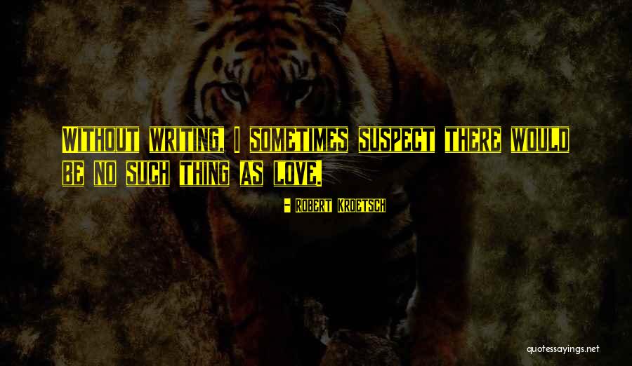 Resurfaces Means Quotes By Robert Kroetsch Resurfaces Means Quotes By Robert Kroetsch