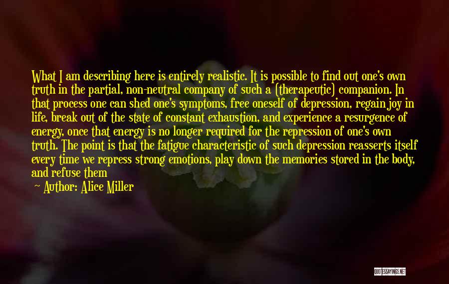 Resurgence Quotes By Alice Miller