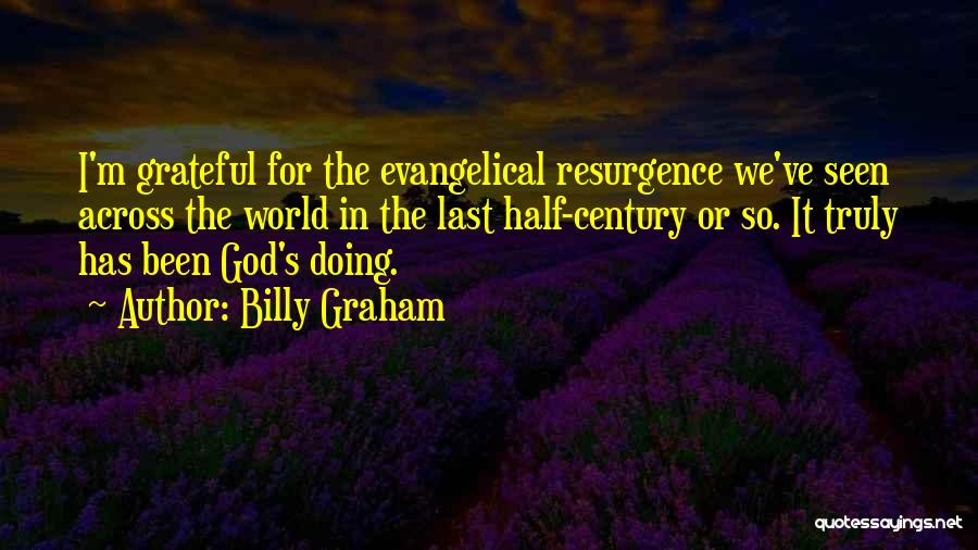 Resurgence Quotes By Billy Graham