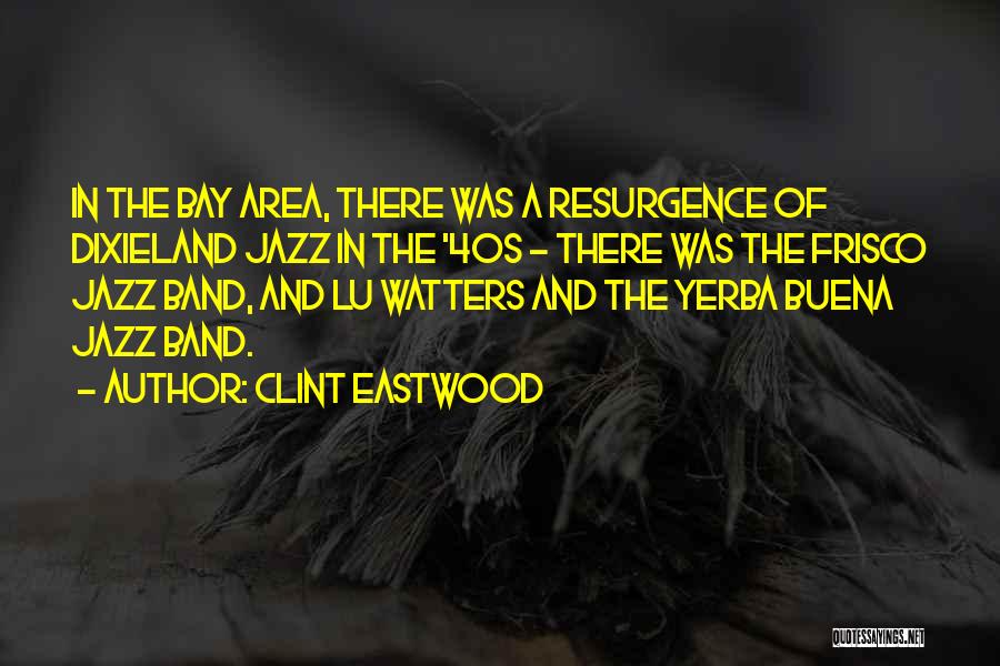Resurgence Quotes By Clint Eastwood