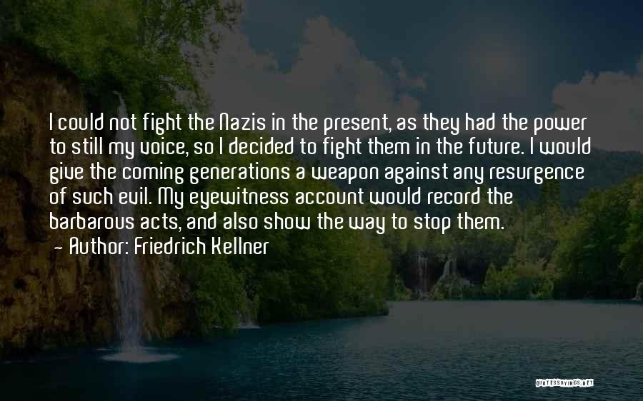 Resurgence Quotes By Friedrich Kellner