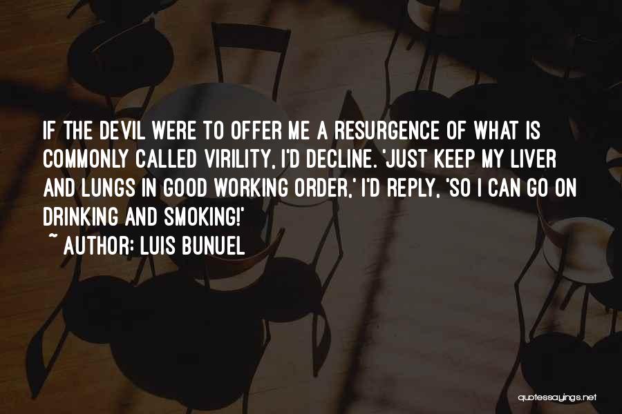Resurgence Quotes By Luis Bunuel
