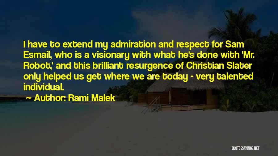 Resurgence Quotes By Rami Malek