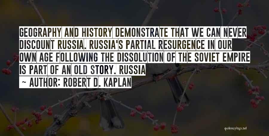 Resurgence Quotes By Robert D. Kaplan