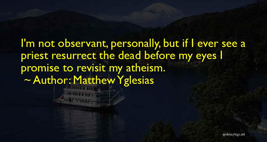 Resurrect Quotes By Matthew Yglesias