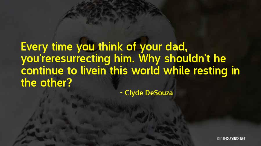 Resurrecting Quotes By Clyde DeSouza Resurrecting Quotes By Clyde DeSouza