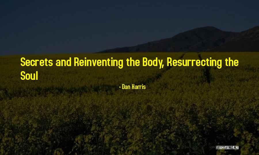 Resurrecting Quotes By Dan Harris Resurrecting Quotes By Dan Harris