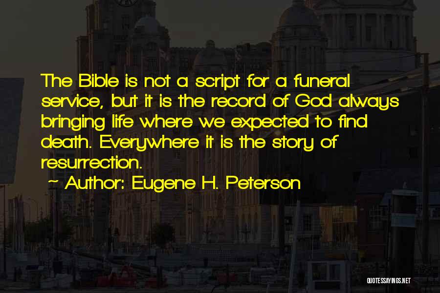 Resurrection Bible Quotes By Eugene H. Peterson