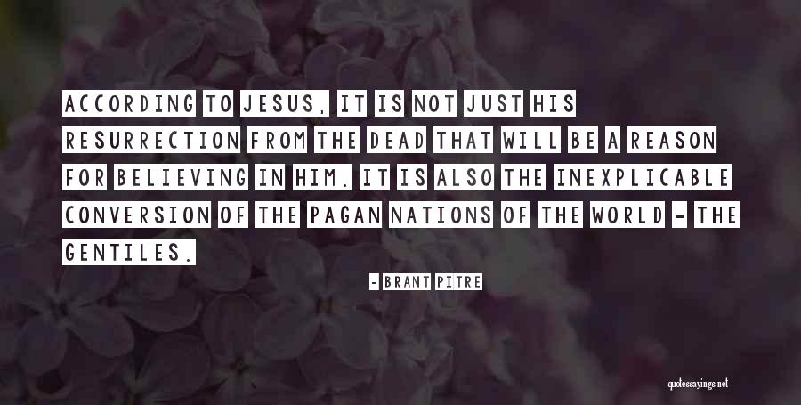 Resurrection Of Jesus Quotes By Brant Pitre