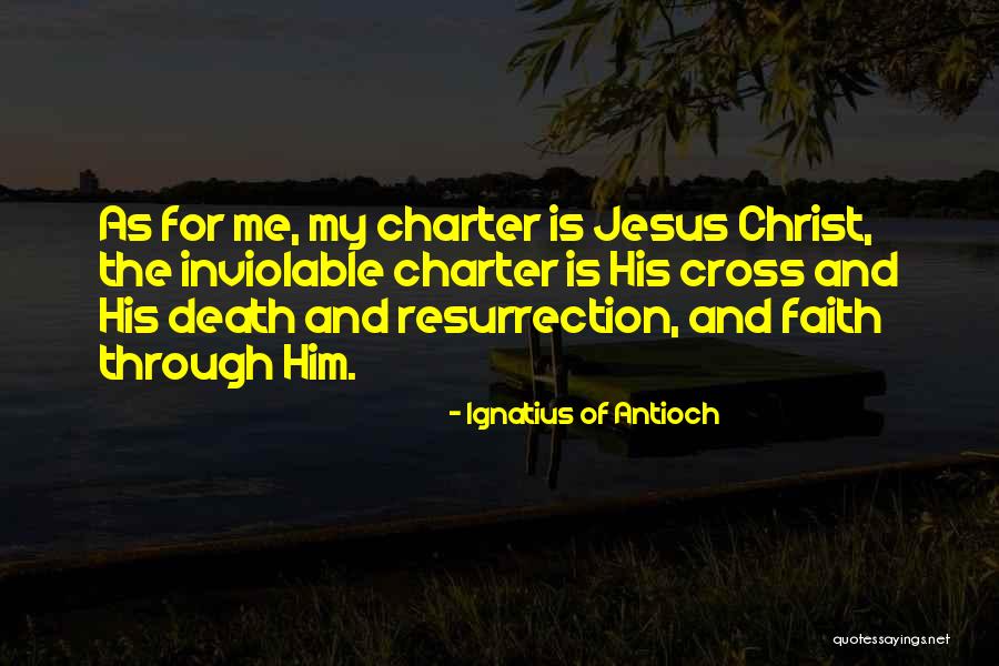 Resurrection Of Jesus Quotes By Ignatius Of Antioch