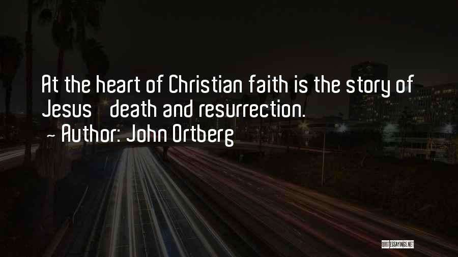 Resurrection Of Jesus Quotes By John Ortberg