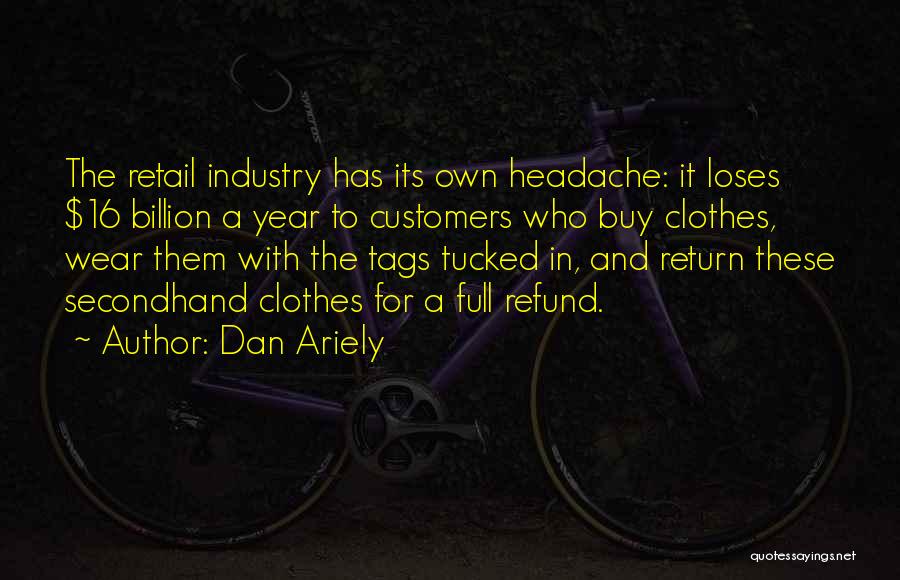 Retail Industry Quotes By Dan Ariely