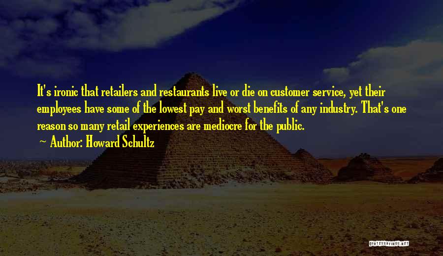Retail Industry Quotes By Howard Schultz
