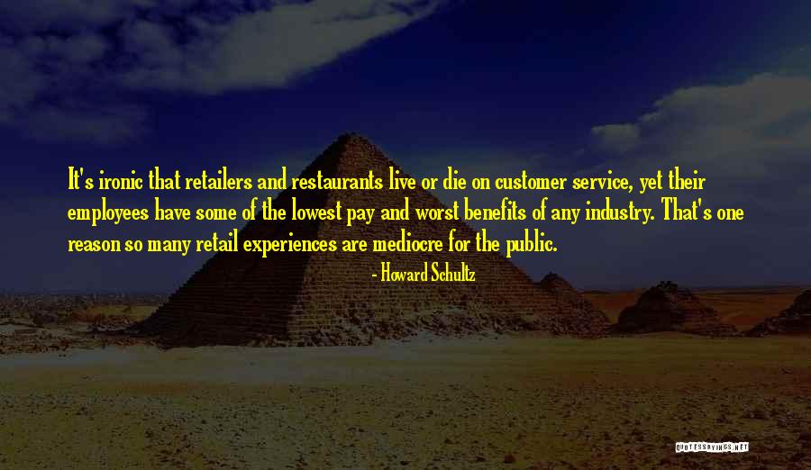 Retail Industry Quotes By Howard Schultz