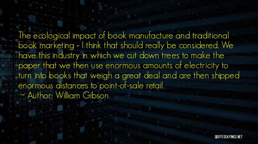 Retail Industry Quotes By William Gibson