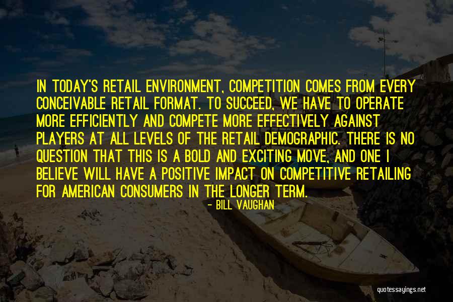 Retail Positive Quotes By Bill Vaughan