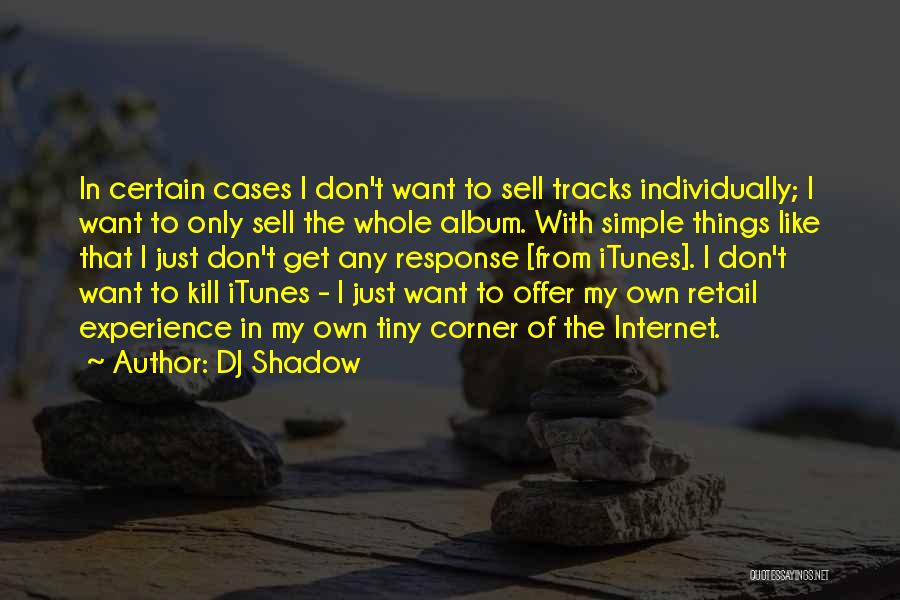 Retail Quotes By DJ Shadow