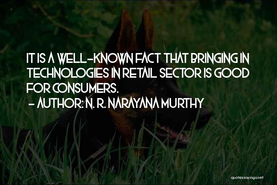Retail Quotes By N. R. Narayana Murthy Retail Quotes By N. R. Narayana Murthy