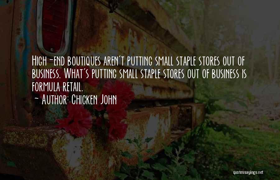 Retail Stores Quotes By Chicken John