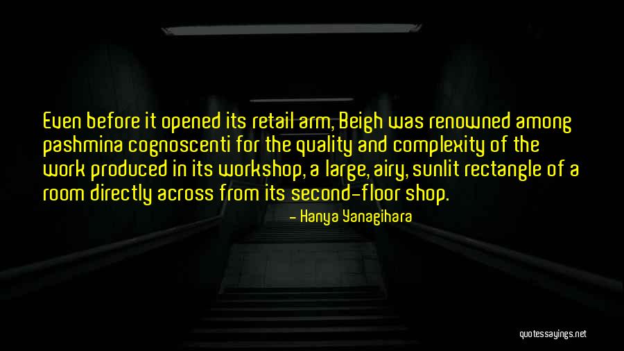 Retail Work Quotes By Hanya Yanagihara Retail Work Quotes By Hanya Yanagihara