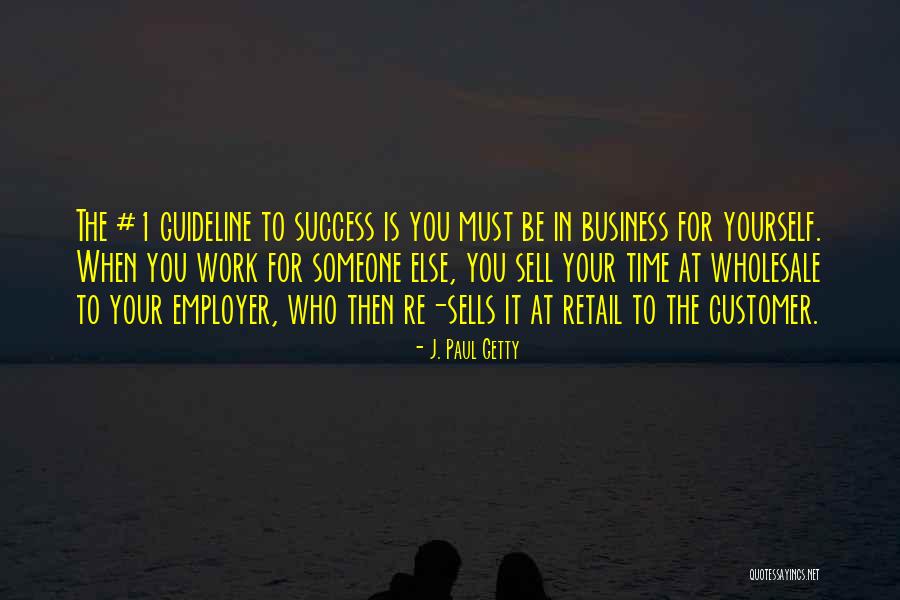 Retail Work Quotes By J. Paul Getty Retail Work Quotes By J. Paul Getty