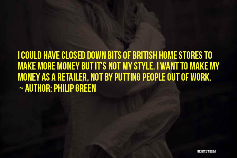 Retailer Quotes By Philip Green