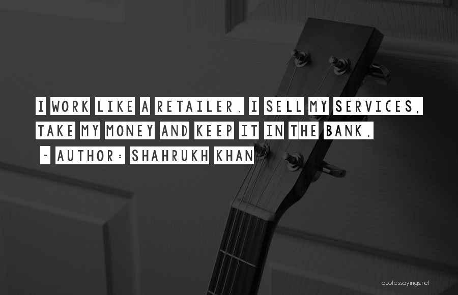Retailer Quotes By Shahrukh Khan