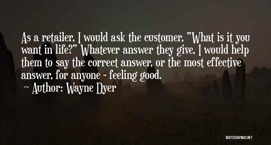 Retailer Quotes By Wayne Dyer