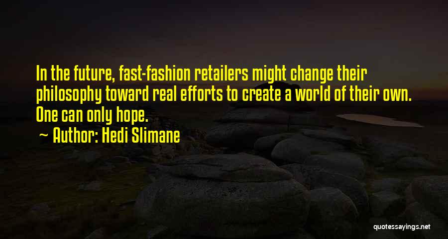 Retailers Quotes By Hedi Slimane