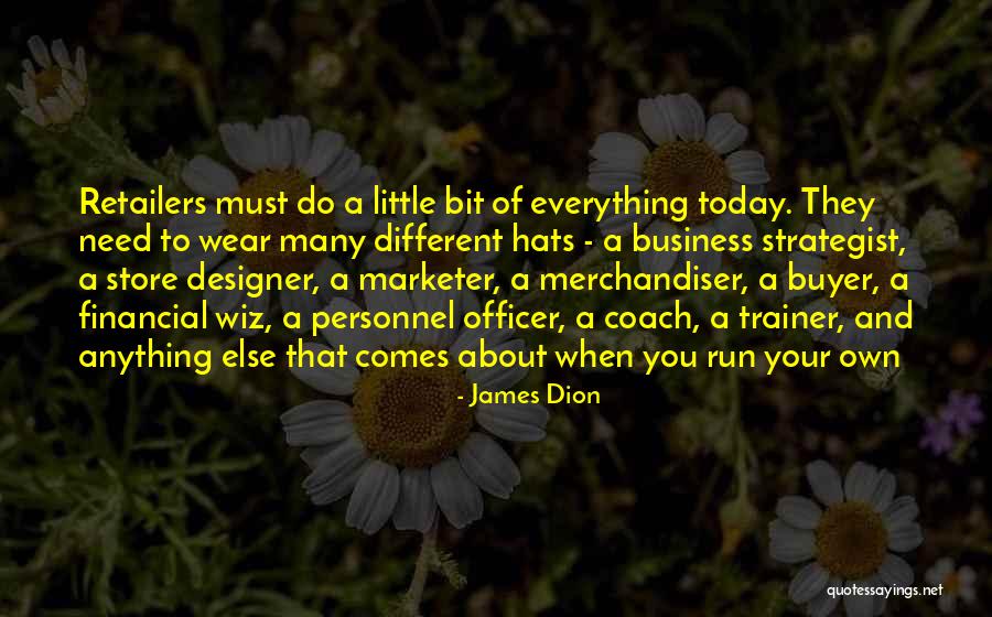 Retailers Quotes By James Dion