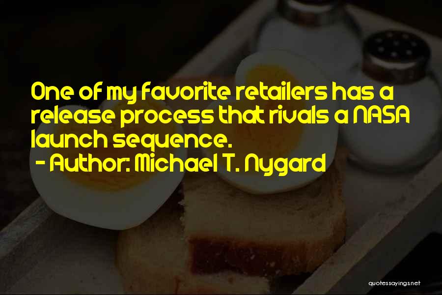 Retailers Quotes By Michael T. Nygard