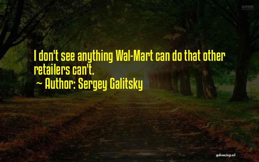 Retailers Quotes By Sergey Galitsky