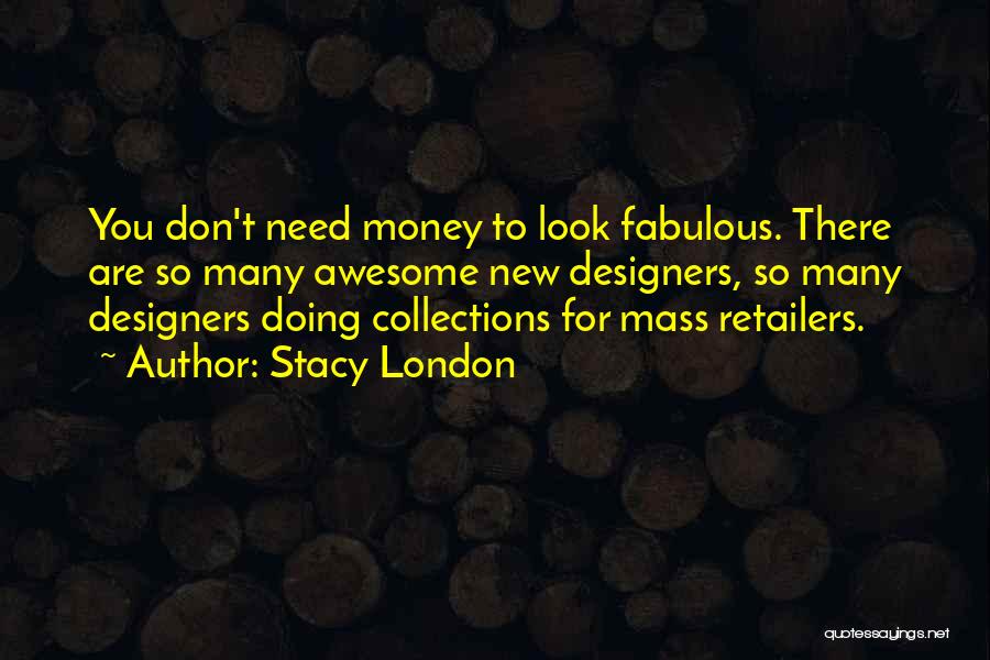 Retailers Quotes By Stacy London