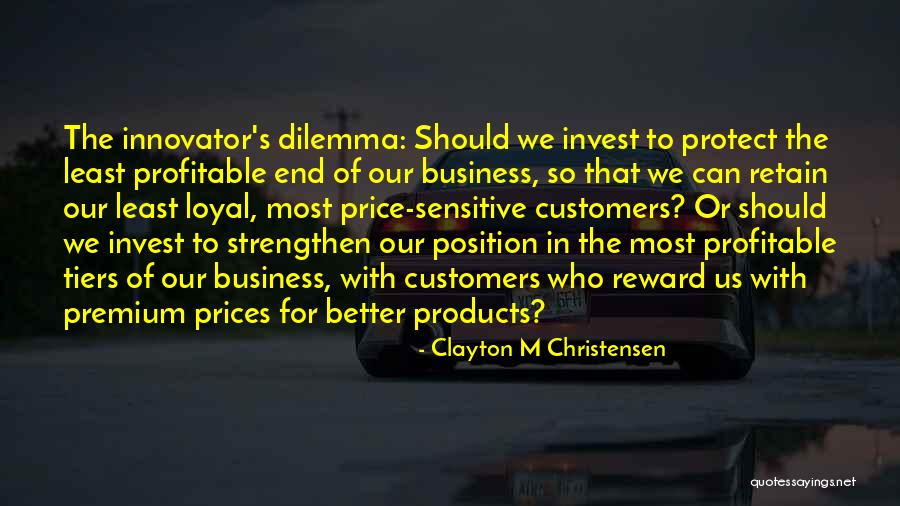 Retain Customers Quotes By Clayton M Christensen