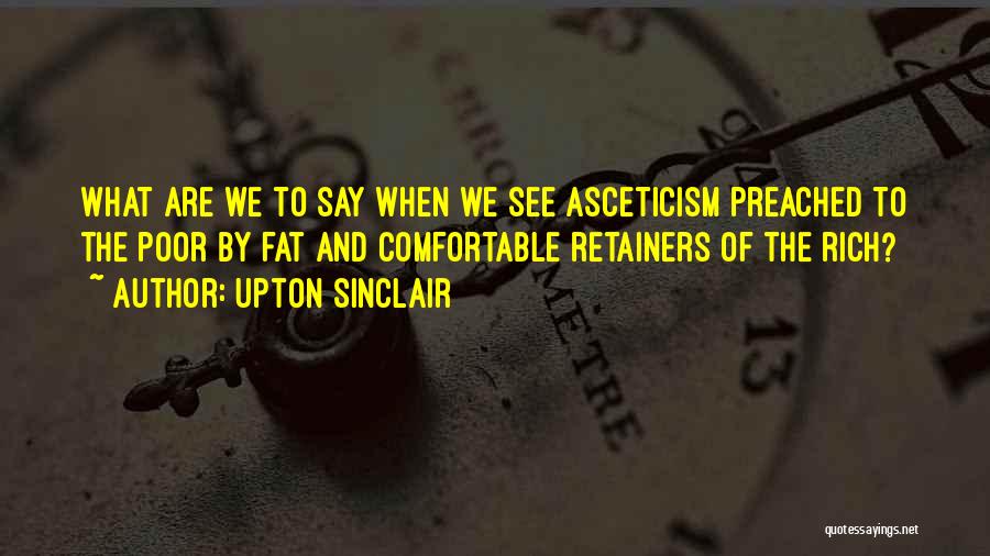 Retainers Quotes By Upton Sinclair