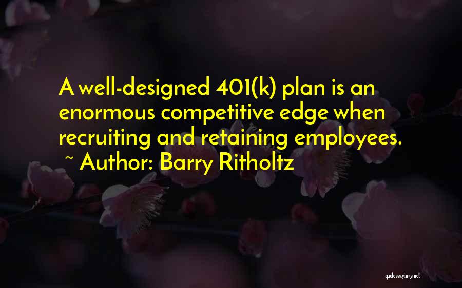 Retaining Employees Quotes By Barry Ritholtz