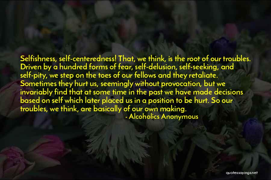 Retaliate Fear Quotes By Alcoholics Anonymous Retaliate Fear Quotes By Alcoholics Anonymous