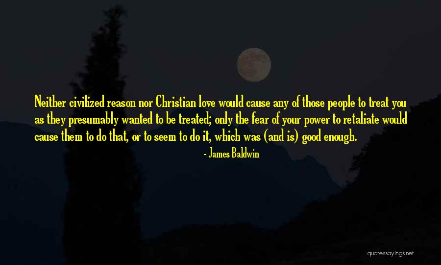 Retaliate Fear Quotes By James Baldwin Retaliate Fear Quotes By James Baldwin