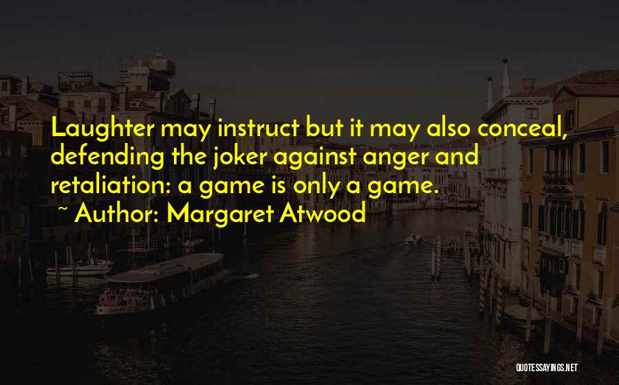 Retaliation Quotes By Margaret Atwood