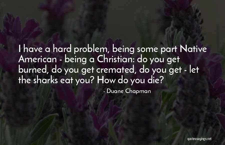 Retana Quotes By Duane Chapman Retana Quotes By Duane Chapman