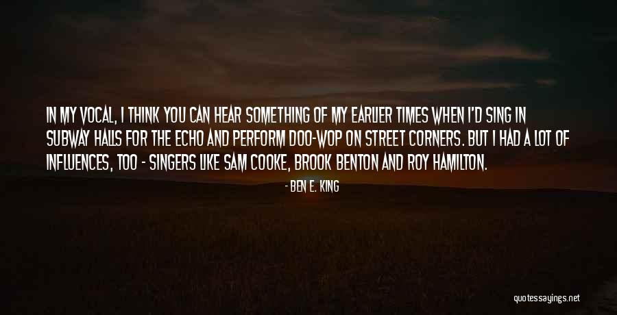 Retape Ceiling Quotes By Ben E. King Retape Ceiling Quotes By Ben E. King